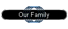 Our Family